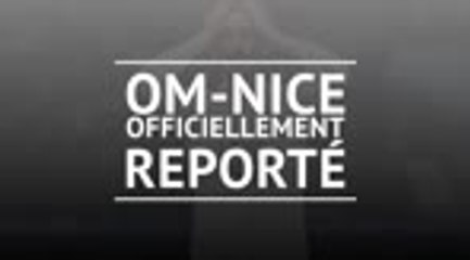 Ligue 1 - OM-Nice officiellement reporté