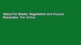 About For Books  Negotiation and Dispute Resolution  For Online