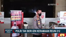 Polri Tegaskan Tidak Memberi Izin Kegiatan Reuni 212, Ini Penjelasannya