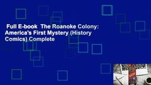 Full E-book  The Roanoke Colony: America's First Mystery (History Comics) Complete