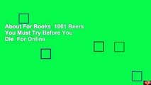 About For Books  1001 Beers You Must Try Before You Die  For Online