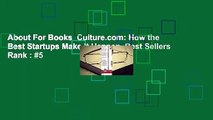 About For Books  Culture.com: How the Best Startups Make it Happen  Best Sellers Rank : #5