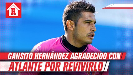 Gansito Hernández, agradecido con Atlante por 'revivir' su carrera