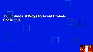 Full E-book  8 Ways to Avoid Probate  For Kindle