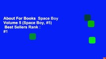 About For Books  Space Boy Volume 5 (Space Boy, #5)  Best Sellers Rank : #1