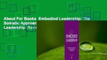 About For Books  Embodied Leadership: The Somatic Approach to Developing Your Leadership  Review