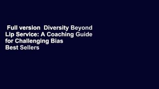 Full version  Diversity Beyond Lip Service: A Coaching Guide for Challenging Bias  Best Sellers