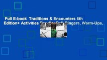 Full E-book  Traditions & Encounters 6th Edition  Activities Bundle: Bell-Ringers, Warm-Ups,