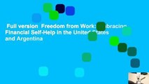 Full version  Freedom from Work: Embracing Financial Self-Help in the United States and Argentina