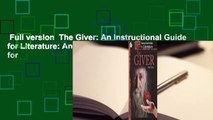 Full version  The Giver: An Instructional Guide for Literature: An Instructional Guide for