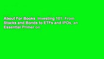 About For Books  Investing 101: From Stocks and Bonds to ETFs and IPOs, an Essential Primer on