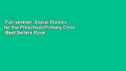 Full version  Social Studies for the Preschool/Primary Child  Best Sellers Rank : #3