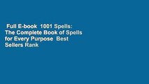 Full E-book  1001 Spells: The Complete Book of Spells for Every Purpose  Best Sellers Rank : #1