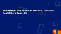 Full version  The Retreat of Western Liberalism  Best Sellers Rank : #3
