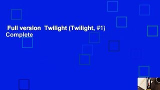Full version  Twilight (Twilight, #1) Complete