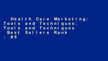 Health Care Marketing: Tools and Techniques: Tools and Techniques  Best Sellers Rank : #5
