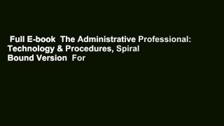 Full E-book  The Administrative Professional: Technology & Procedures, Spiral Bound Version  For