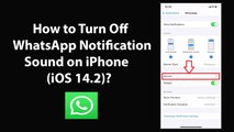 How to Turn Off WhatsApp Notification Sound on iPhone (iOS 14.2)?