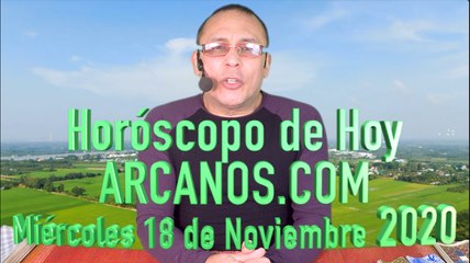 HOROSCOPO DE HOY de ARCANOS.COM - Miércoles 18 de Noviembre de 2020