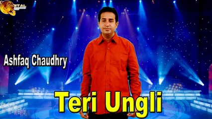 Teri ungli | Ashfaq Chaudry | Love Song l | New HD video song | 2016 video
