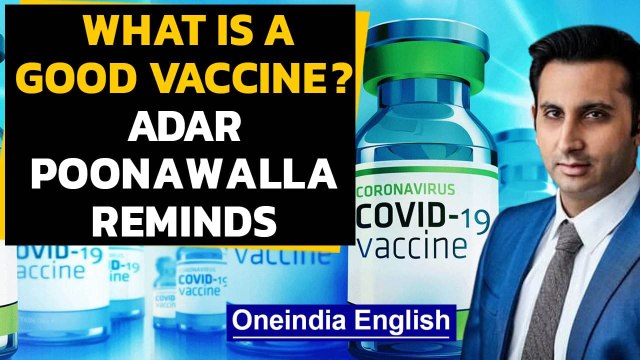 Adar Poonawalla targets many with reminder about a 'good vaccine' | Oneindia News