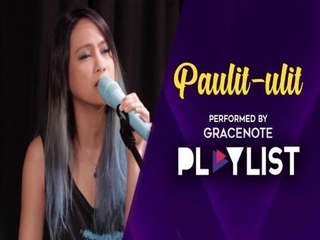 Playlist: Gracenote  "Paulit-ulit"