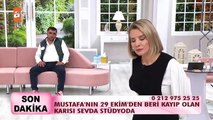 Mustafa'nın kayıp olan karısı Sevda bulundu.