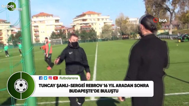 Tuncay Şanlı-Sergei Rebrov 16 yıl aradan sonra Budapeşte'de buluştu