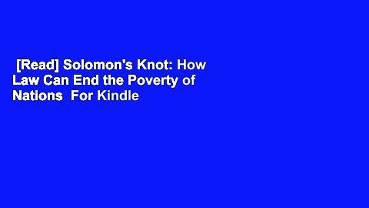 [Read] Solomon's Knot: How Law Can End the Poverty of Nations  For Kindle