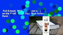 Full E-book  Wild: From Lost to Found on the Pacific Crest Trail  Best Sellers Rank : #4