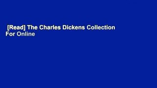 [Read] The Charles Dickens Collection  For Online