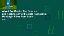 About For Books  The Science and Technology of Flexible Packaging: Multilayer Films from Resin and