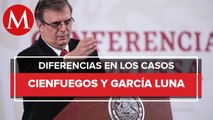 Salvador Cienfuegos y Genaro García Luna son casos diferentes: Ebrard