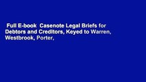 Full E-book  Casenote Legal Briefs for Debtors and Creditors, Keyed to Warren, Westbrook, Porter,