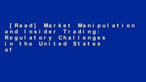 [Read] Market Manipulation and Insider Trading: Regulatory Challenges in the United States of