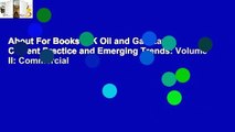 About For Books  UK Oil and Gas Law: Current Practice and Emerging Trends: Volume II: Commercial