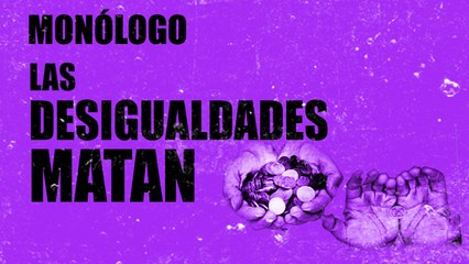 Las desigualdades matan - Monólogo - En la FRontera, 18 de noviembre de 2020