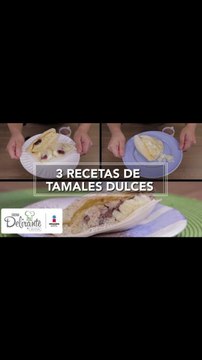 3 recetas de tamales dulces | Cocina Delirante