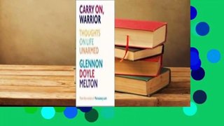Carry On, Warrior: Thoughts on Life Unarmed  Review
