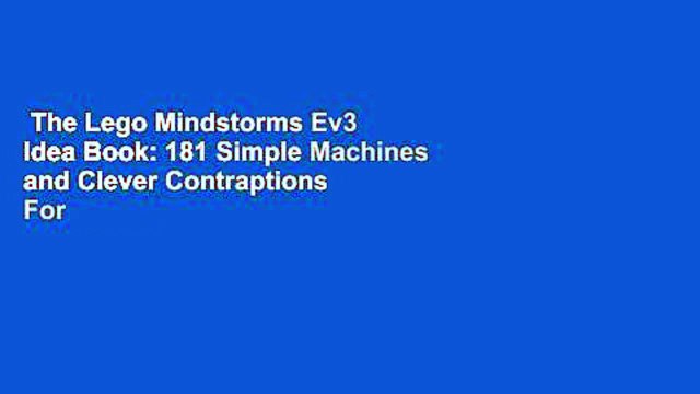The Lego Mindstorms Ev3 Idea Book: 181 Simple Machines and Clever Contraptions For Kindle