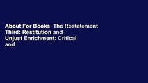 About For Books  The Restatement Third: Restitution and Unjust Enrichment: Critical and