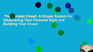 The Curated Closet: A Simple System for Discovering Your Personal Style and Building Your Dream