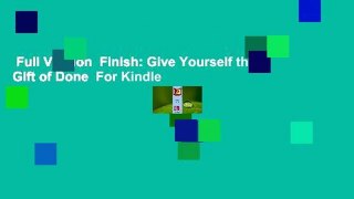 Full Version  Finish: Give Yourself the Gift of Done  For Kindle