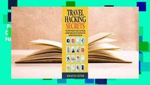 Full E-book  Travel Hacking Secrets: The Definitive Beginner's Guide to Travel Hacking and Flight