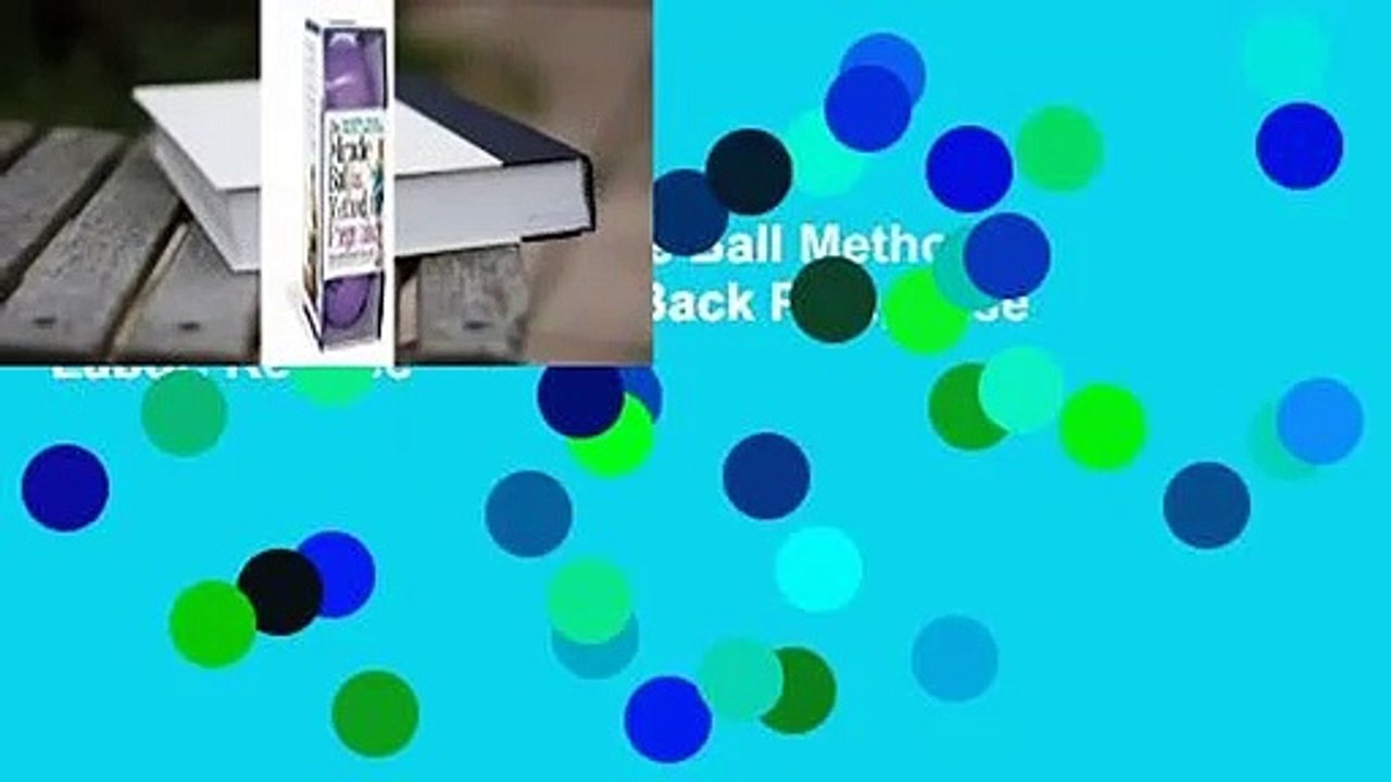 Full version  The Miracle Ball Method for Pregnancy: Relieve Back Pain, Ease Labor, Reduce