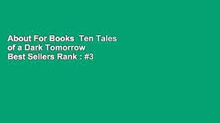 About For Books  Ten Tales of a Dark Tomorrow  Best Sellers Rank : #3
