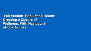 Full version  Population Health: Creating a Culture of Wellness: With Navigate 2 eBook Access