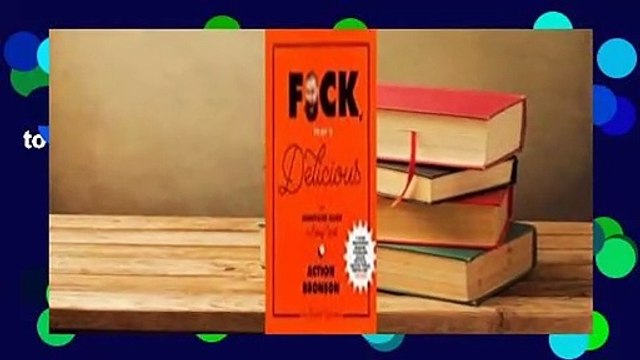 F*ck, That's Delicious: An Annotated Guide to Eating Well Complete