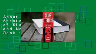 About For Books  Slave Stealers: True Accounts of Slave Rescues: Then and Now  Best Sellers Rank :