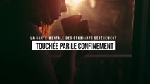 a santé mentale des étudiants sévèrement touchée par le confinement